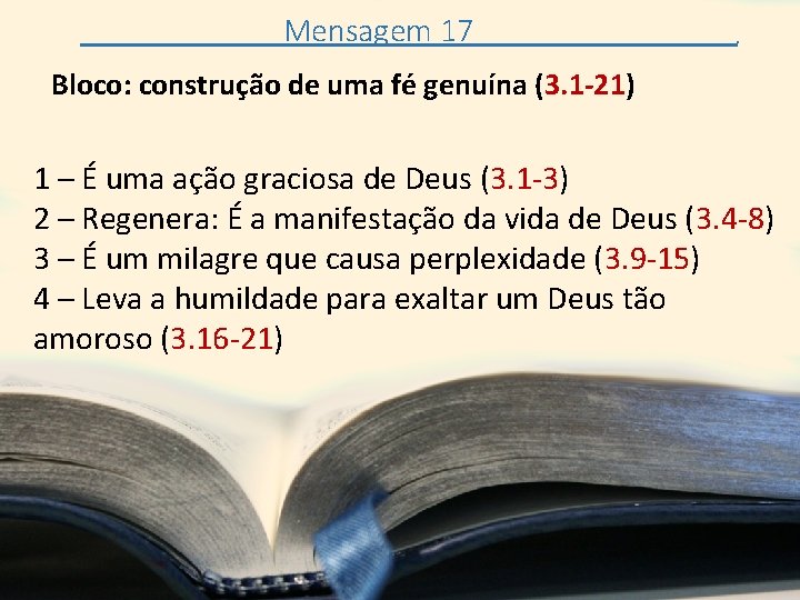 Mensagem 17 . Bloco: construção de uma fé genuína (3. 1 -21) 1 –