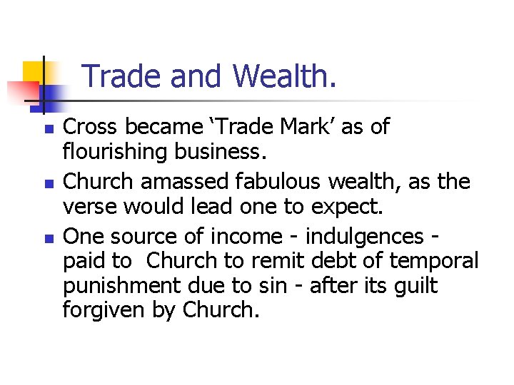 Trade and Wealth. n n n Cross became ‘Trade Mark’ as of flourishing business.