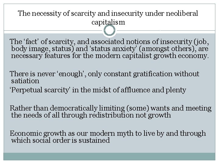 The necessity of scarcity and insecurity under neoliberal capitalism The ‘fact’ of scarcity, and