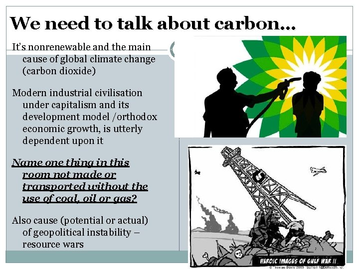 We need to talk about carbon… It’s nonrenewable and the main cause of global