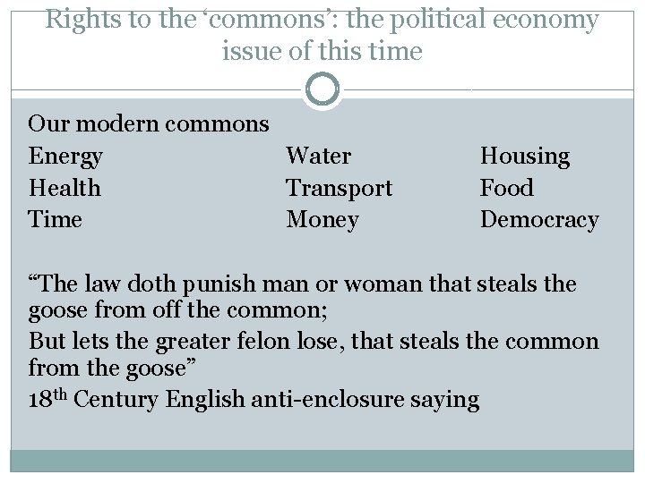 Rights to the ‘commons’: the political economy issue of this time Our modern commons