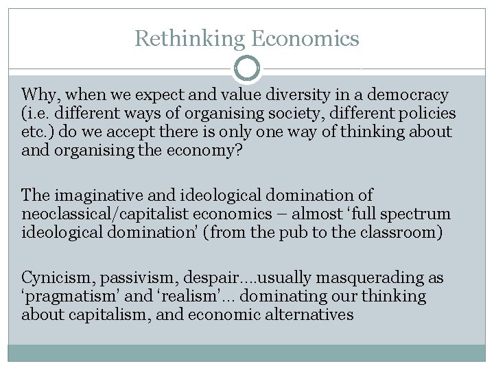 Rethinking Economics Why, when we expect and value diversity in a democracy (i. e.