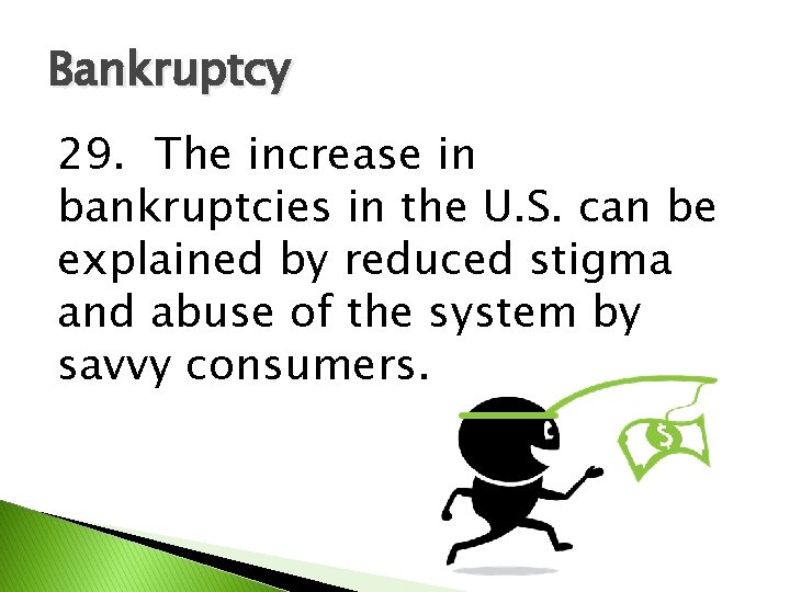 Bankruptcy 29. The increase in bankruptcies in the U. S. can be explained by