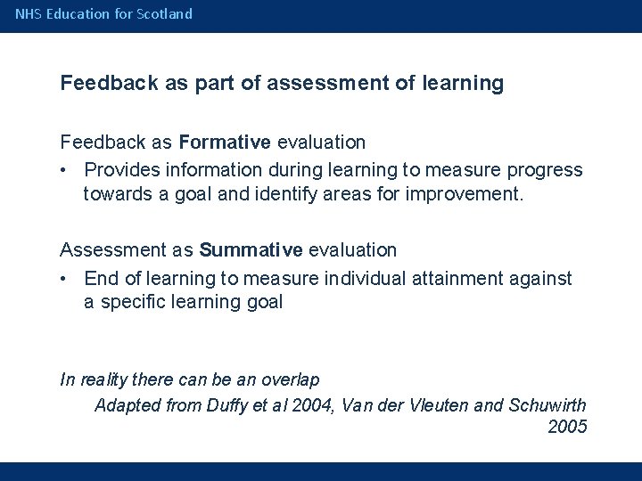 NHS Education for Scotland Feedback as part of assessment of learning Feedback as Formative