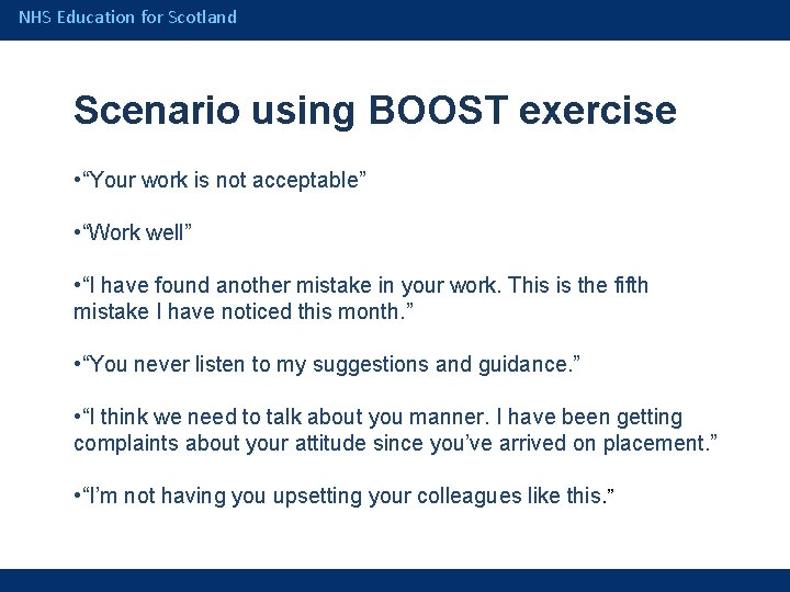 NHS Education for Scotland Scenario using BOOST exercise • “Your work is not acceptable”