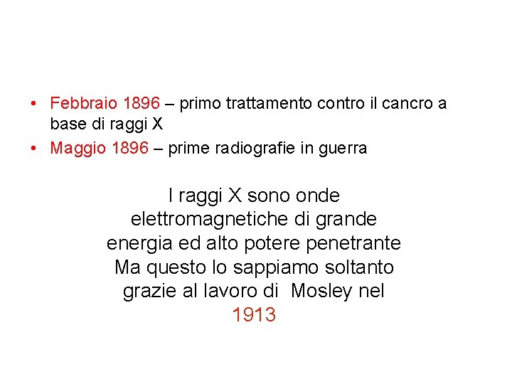  • Febbraio 1896 – primo trattamento contro il cancro a base di raggi