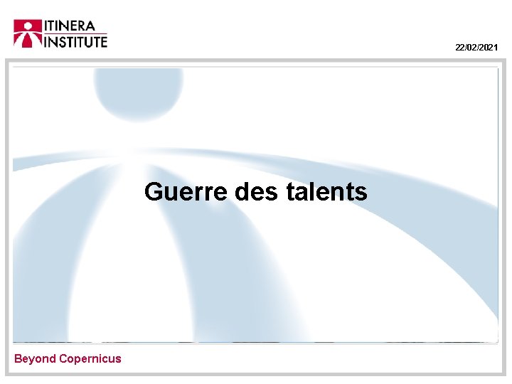 22/02/2021 Guerre des talents Beyond Copernicus 