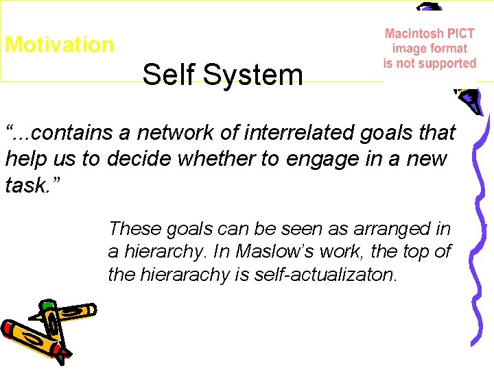 Motivation Self System “. . . contains a network of interrelated goals that help