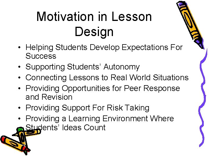 Motivation in Lesson Design • Helping Students Develop Expectations For Success • Supporting Students’