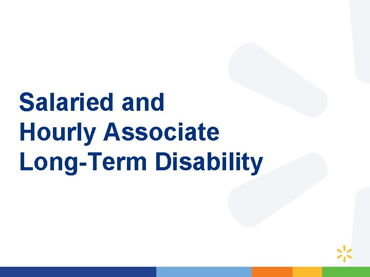 Salaried and Hourly Associate Long-Term Disability 10 Salaried and Hourly Associate Long-Term Disability 10