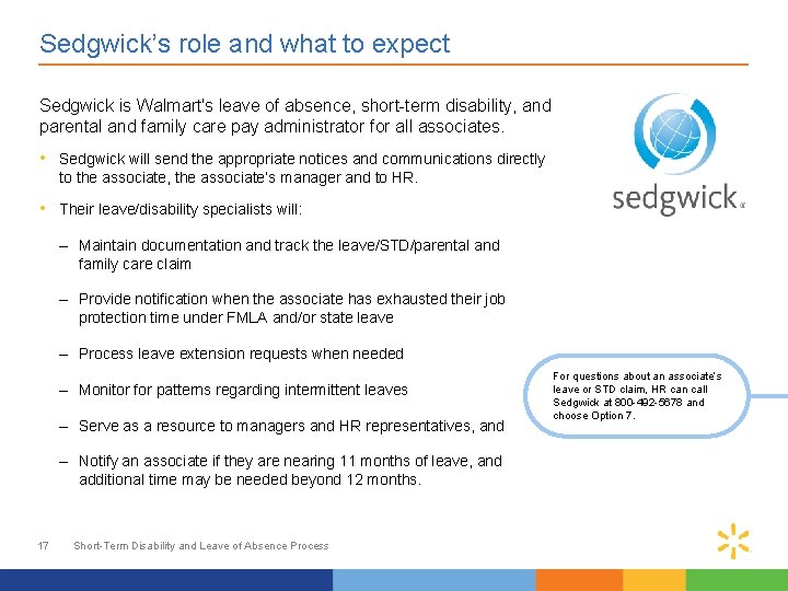 Sedgwick’s role and what to expect Sedgwick is Walmart's leave of absence, short-term disability, Sedgwick’s role and what to expect Sedgwick is Walmart's leave of absence, short-term disability,