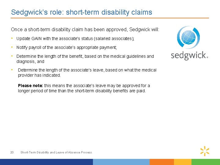 Sedgwick’s role: short-term disability claims Once a short-term disability claim has been approved, Sedgwick Sedgwick’s role: short-term disability claims Once a short-term disability claim has been approved, Sedgwick