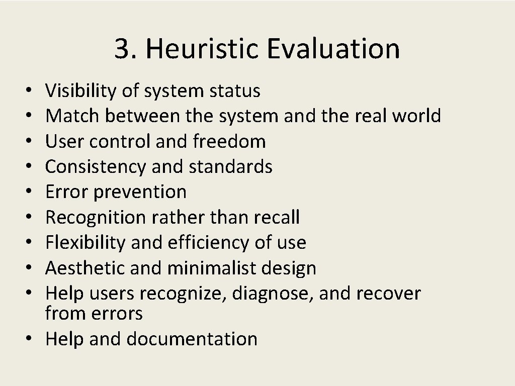 3. Heuristic Evaluation Visibility of system status Match between the system and the real