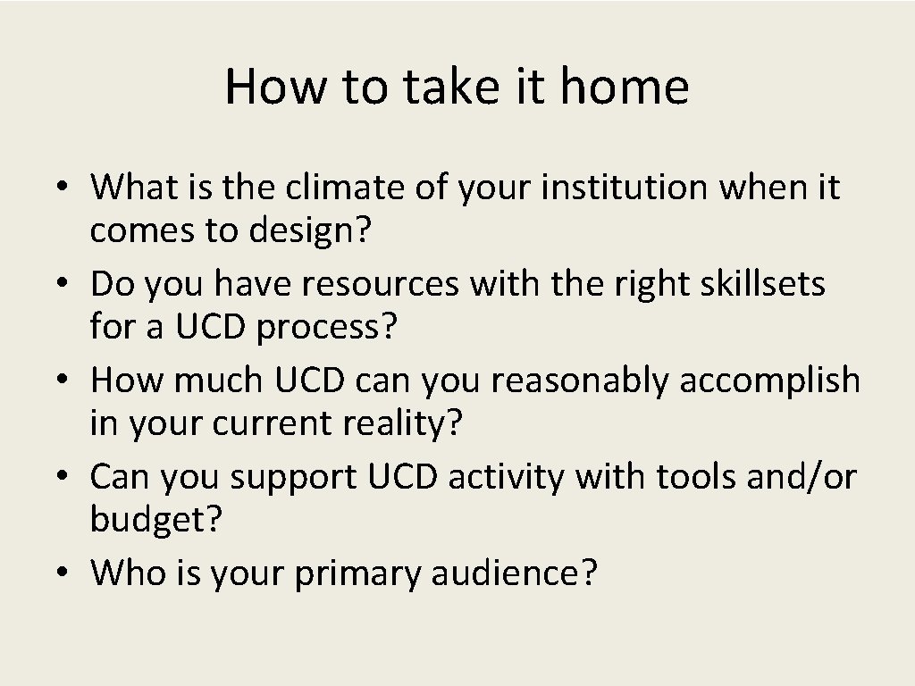 How to take it home • What is the climate of your institution when