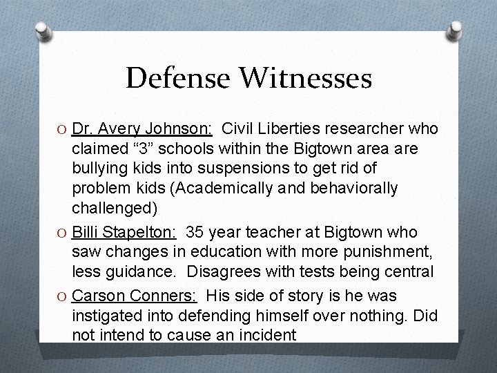 Defense Witnesses O Dr. Avery Johnson: Civil Liberties researcher who claimed “ 3” schools