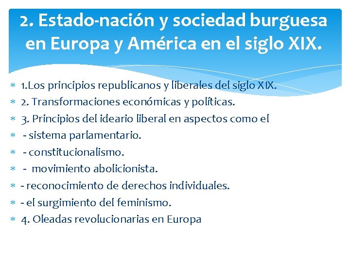 2. Estado-nación y sociedad burguesa en Europa y América en el siglo XIX. 1.