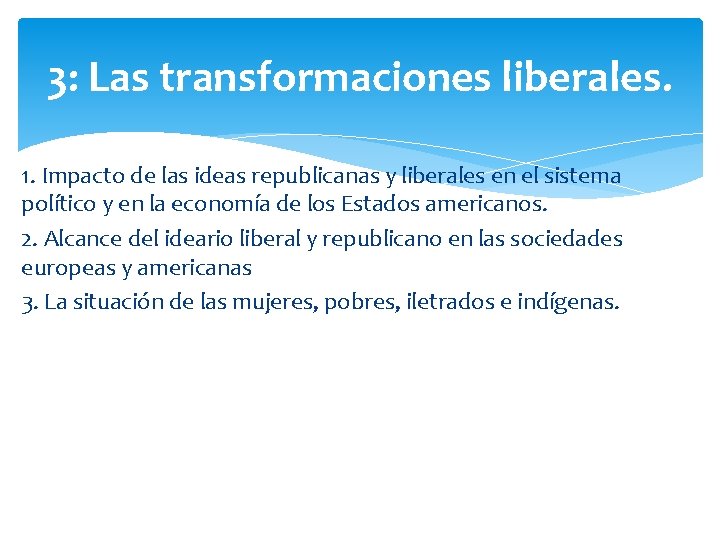 3: Las transformaciones liberales. 1. Impacto de las ideas republicanas y liberales en el