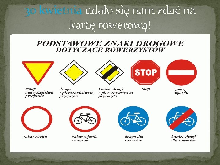 30 kwietnia udało się nam zdać na kartę rowerową! 