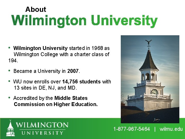 About • Wilmington University started in 1968 as Wilmington College with a charter class