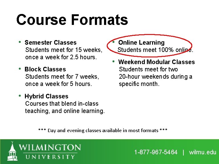 Course Formats • Semester Classes Students meet for 15 weeks, once a week for