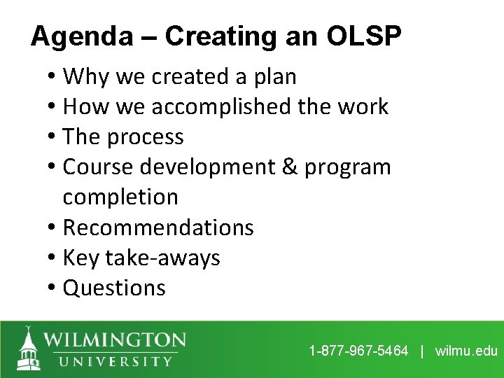 Agenda – Creating an OLSP • Why we created a plan • How we