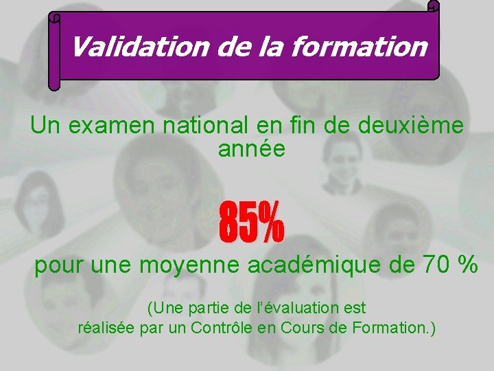 Validation de la formation Un examen national en fin de deuxième année pour une