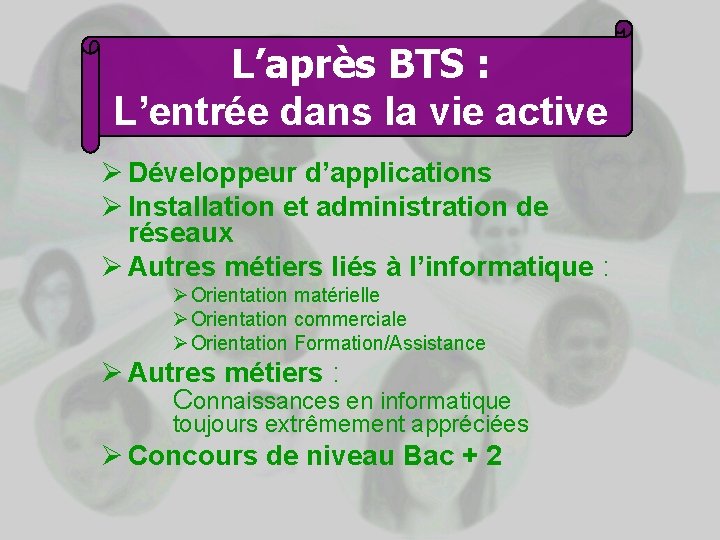 L’après BTS : L’entrée dans la vie active Ø Développeur d’applications Ø Installation et