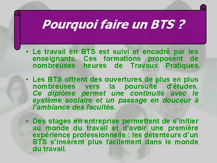 Pourquoi faire un BTS ? • Le travail en BTS est suivi et encadré Pourquoi faire un BTS ? • Le travail en BTS est suivi et encadré