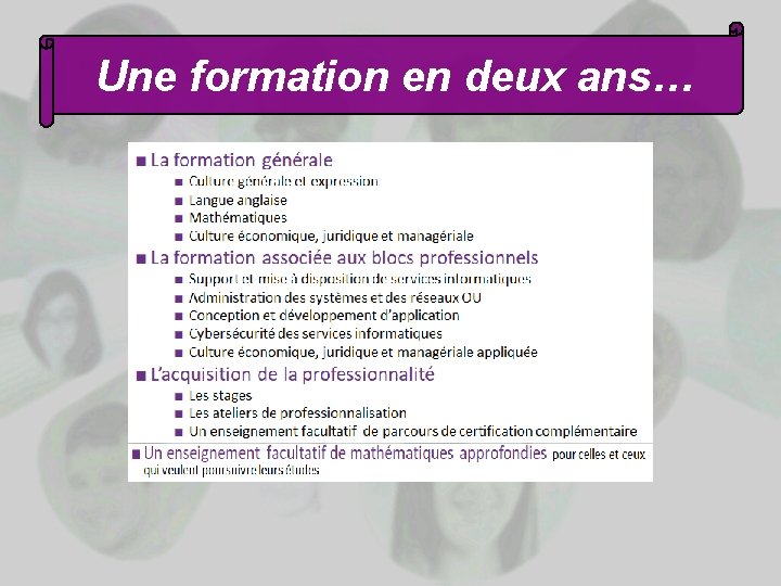 Une formation en deux ans… Une formation en deux ans…