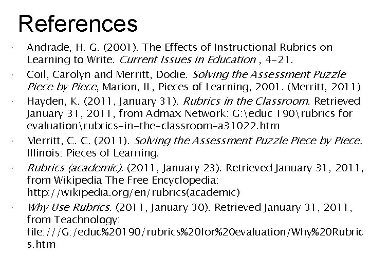 References Andrade, H. G. (2001). The Effects of Instructional Rubrics on Learning to Write.