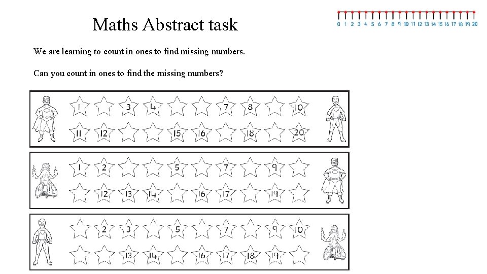 Maths Abstract task We are learning to count in ones to find missing numbers.