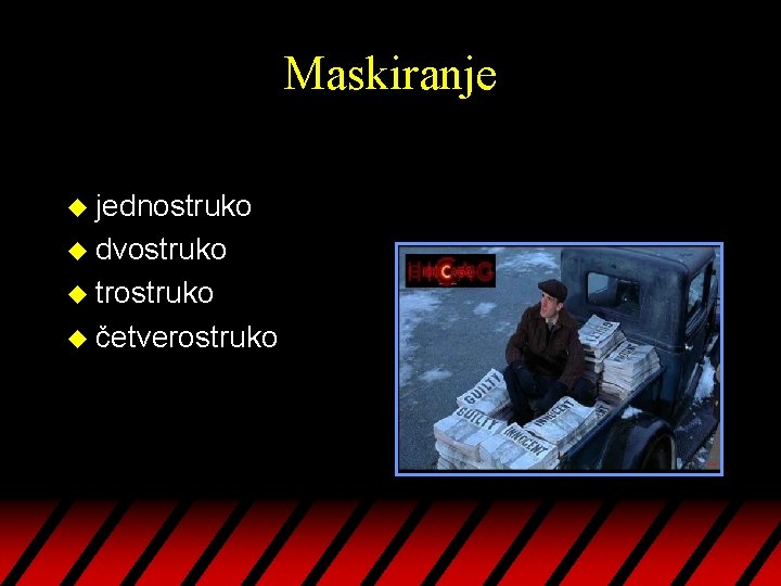 Maskiranje u jednostruko u dvostruko u trostruko u četverostruko 