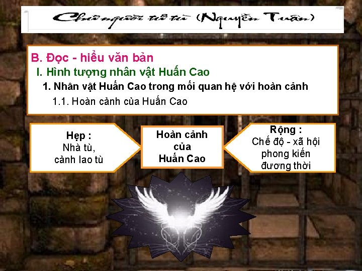 B. Đọc - hiểu văn bản I. Hình tượng nhân vật Huấn Cao 1.