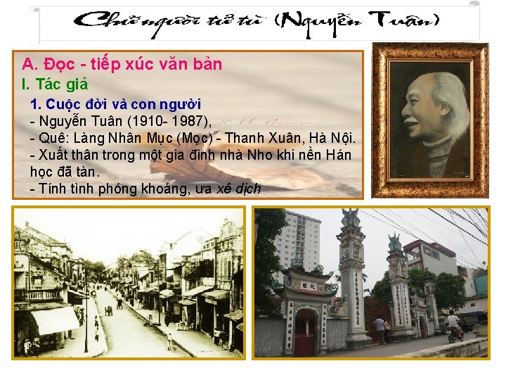 A. Đọc - tiếp xúc văn bản I. Tác giả 1. Cuộc đời và