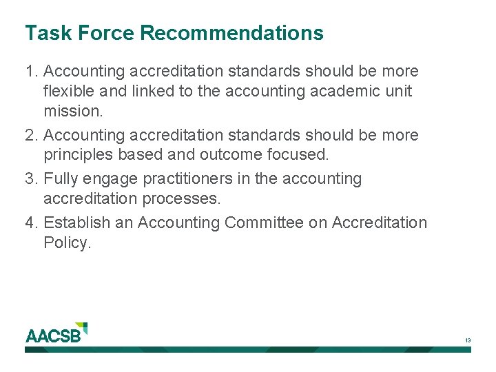 Task Force Recommendations 1. Accounting accreditation standards should be more flexible and linked to