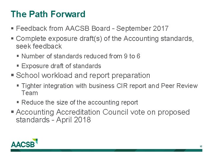 The Path Forward § Feedback from AACSB Board – September 2017 § Complete exposure