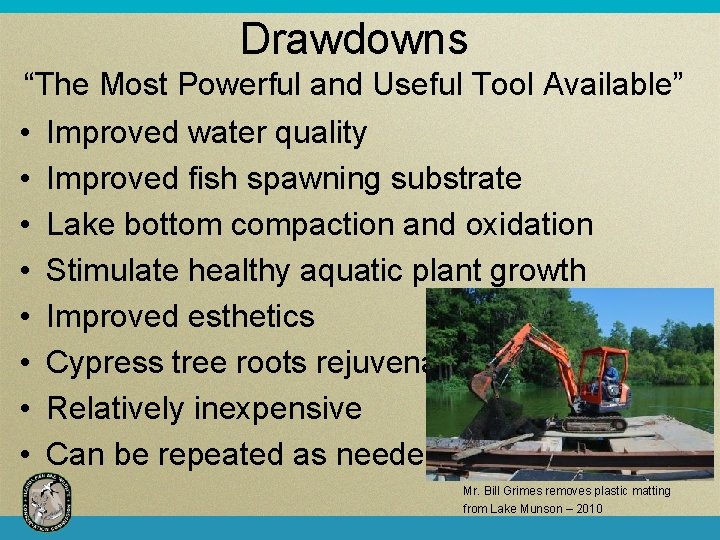 Drawdowns “The Most Powerful and Useful Tool Available” • Improved water quality • Improved
