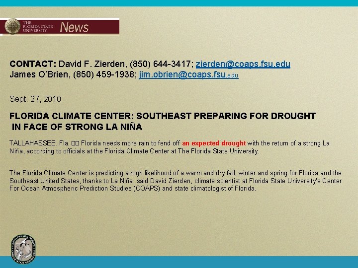 CONTACT: David F. Zierden, (850) 644 -3417; zierden@coaps. fsu. edu James O’Brien, (850) 459
