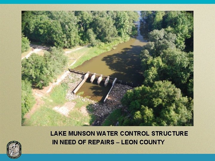 LAKE MUNSON WATER CONTROL STRUCTURE IN NEED OF REPAIRS – LEON COUNTY 