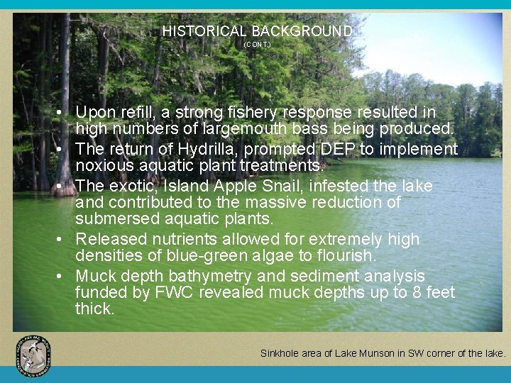 HISTORICAL BACKGROUND (CONT. ) • Upon refill, a strong fishery response resulted in high
