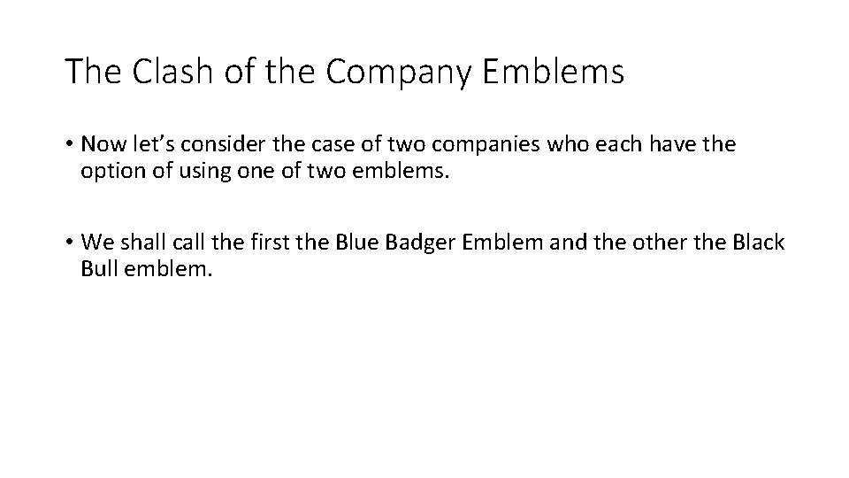 The Clash of the Company Emblems • Now let’s consider the case of two
