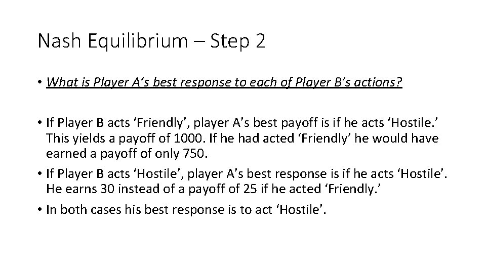 Nash Equilibrium – Step 2 • What is Player A’s best response to each