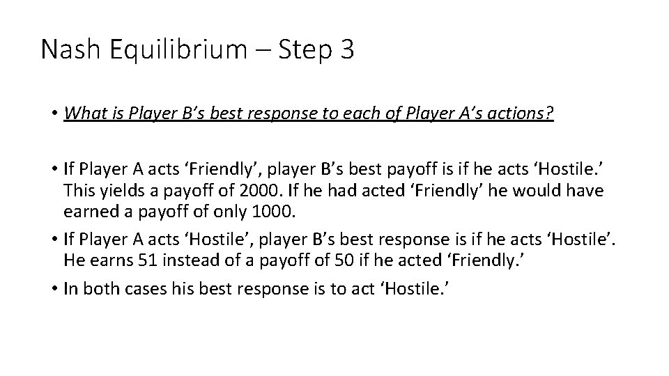 Nash Equilibrium – Step 3 • What is Player B’s best response to each