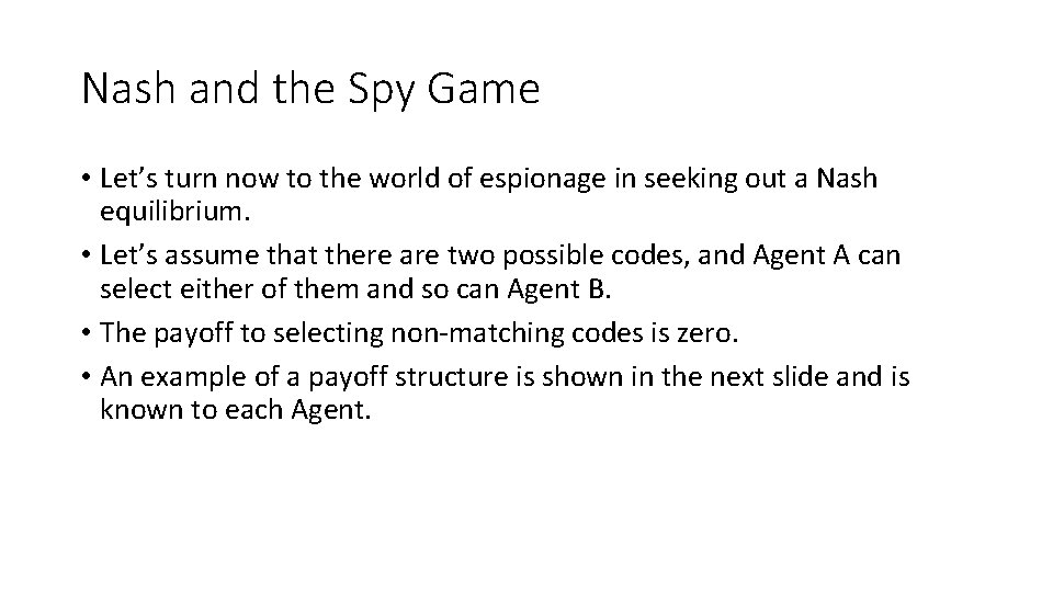 Nash and the Spy Game • Let’s turn now to the world of espionage