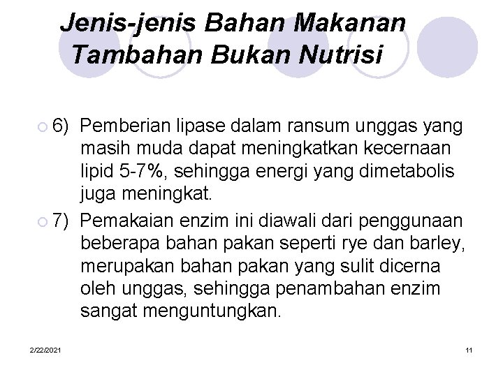 Jenis-jenis Bahan Makanan Tambahan Bukan Nutrisi ¡ 6) Pemberian lipase dalam ransum unggas yang