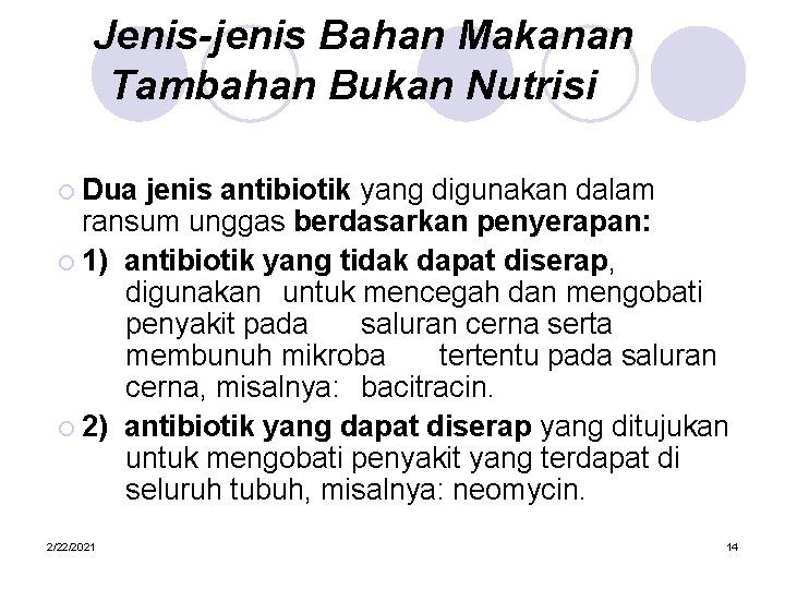 Jenis-jenis Bahan Makanan Tambahan Bukan Nutrisi ¡ Dua jenis antibiotik yang digunakan dalam ransum