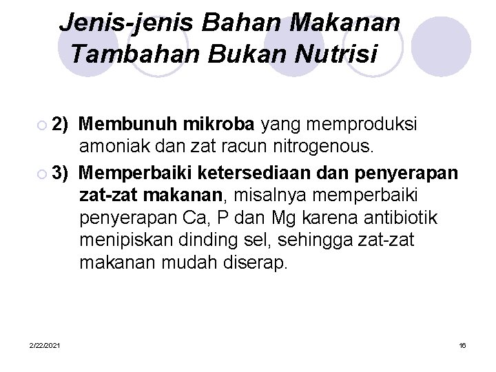 Jenis-jenis Bahan Makanan Tambahan Bukan Nutrisi ¡ 2) Membunuh mikroba yang memproduksi amoniak dan