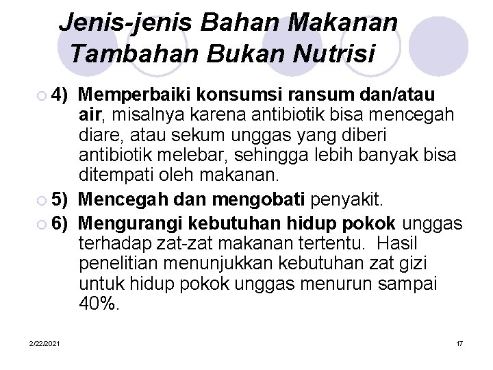 Jenis-jenis Bahan Makanan Tambahan Bukan Nutrisi ¡ 4) Memperbaiki konsumsi ransum dan/atau air, misalnya