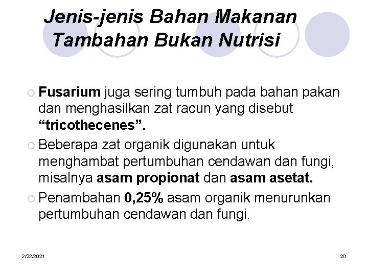 Jenis-jenis Bahan Makanan Tambahan Bukan Nutrisi ¡ Fusarium juga sering tumbuh pada bahan pakan