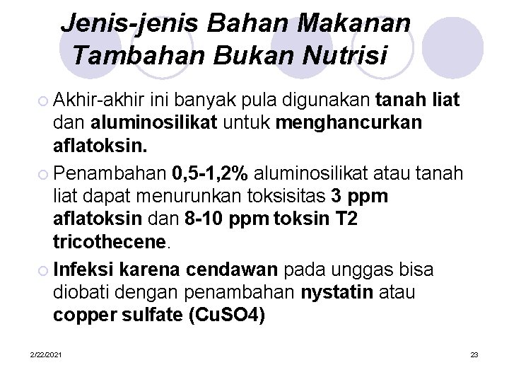 Jenis-jenis Bahan Makanan Tambahan Bukan Nutrisi ¡ Akhir-akhir ini banyak pula digunakan tanah liat